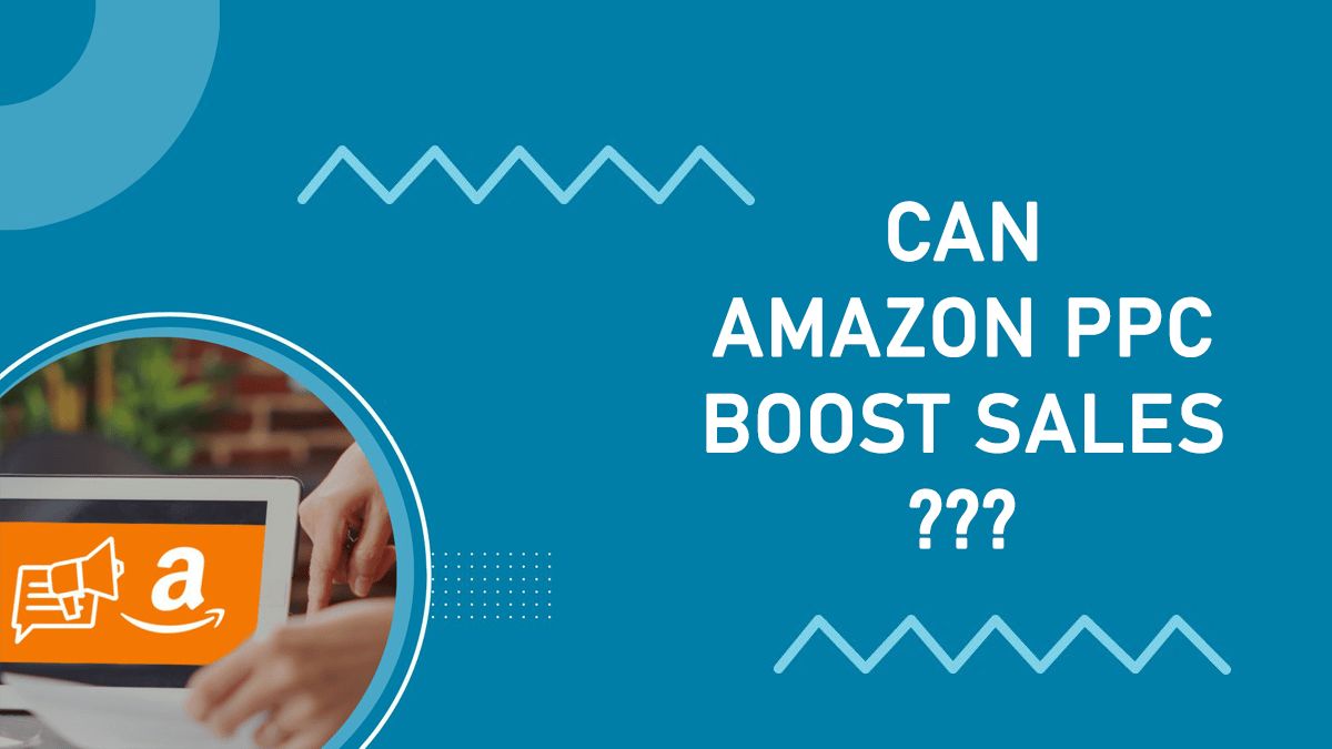 Can Amazon Ppc Boost Sales Let S Find Out