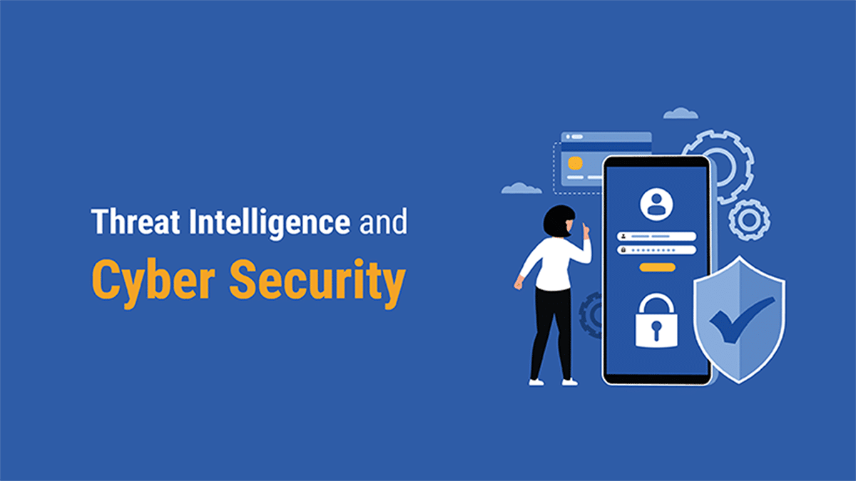 How To Use Cyber Threat Intelligence To Boost Cyber Security